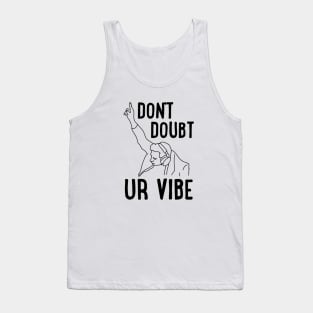 Don't Doubt Ur Vibe Tank Top